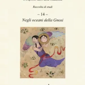 Subito Disponibile Perennia verba. Il deposito sacro della tradizione. Vol. 14 Negli oceani della gnosi