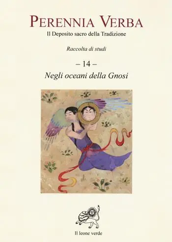 Subito Disponibile Perennia verba. Il deposito sacro della tradizione. Vol. 14 Negli oceani della gnosi