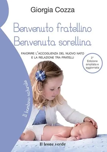 Bestseller Benvenuto fratellino, benvenuta sorellina. Favorire l‘accoglienza del nuovo nato e la relazione tra fratelli. Ediz. ampliata