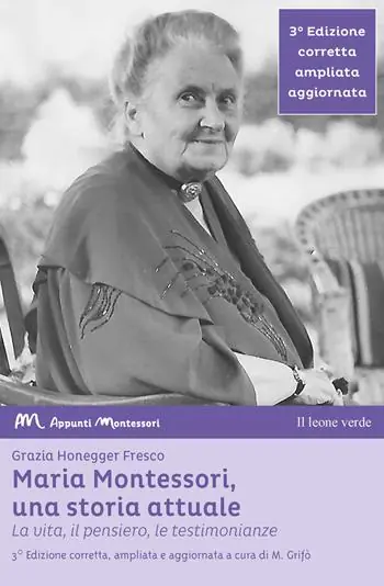 Di Tendenza Maria Montessori, una storia attuale. La vita, il pensiero, le testimonianze