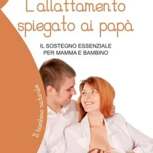 Bestseller L‘allattamento spiegato ai papà. Il sostegno essenziale per mamma e bambino