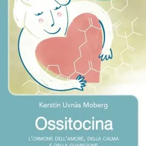 Super Prezzo Ossitocina. L‘ormone dell‘amore, della calma e della guarigione