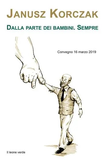 Janusz Korczak. Dalla parte dei bambini. Sempre. Convegno (16 marzo 2019) Nuovo Arrivo