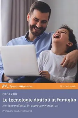 Offerta Le tecnologie digitali in famiglia. Nemiche o alleate? Un approccio Montessori