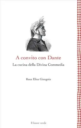 A convito con Dante. La cucina della Divina Commedia Sconto
