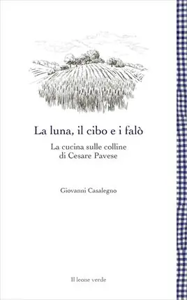 Economico La luna, il cibo e i falò. La cucina sulle colline di Cesare Pavese