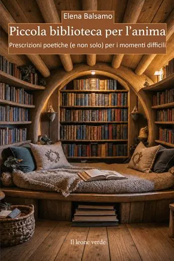 Compra Online Piccola biblioteca per l‘anima. Prescrizioni poetiche (e non solo) per i momenti difficili