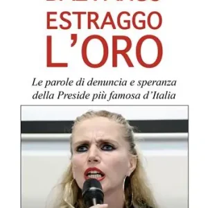 Super Prezzo Dal fango estraggo l‘oro. Le parole di denuncia e speranza della Preside più famosa d‘Italia