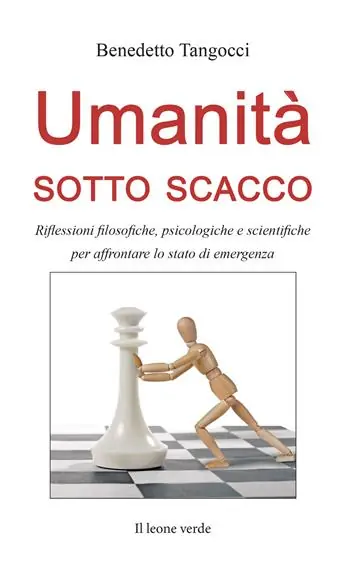 Umanità sotto scacco. Riflessioni filosofiche, psicologiche e scientifiche per affrontare lo stato di emergenza Compra Adesso