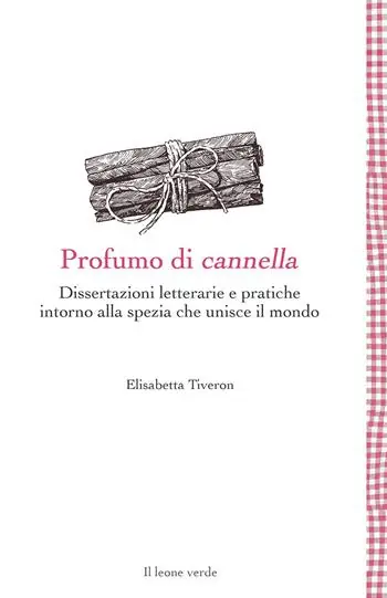 Acquista Ora Profumo di cannella. Dissertazioni letterarie e pratiche intorno alla spezia che unisce il mondo
