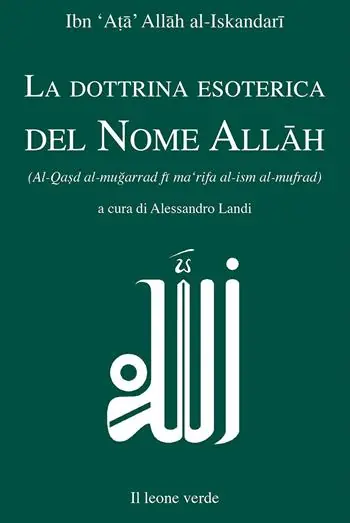 Offerta Limitata La dottrina esoterica del nome Allah. Trattato sull‘aspirazione spirituale verso il Principio dell‘esistenza mediante il Nome divino Allah