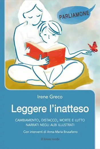 Prezzo Basso Leggere l‘inatteso. Cambiamento, distacco, morte e lutto narrati negli albi illustrati
