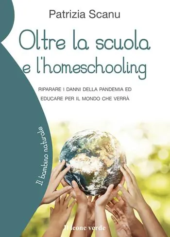 Subito Disponibile Oltre la scuola e l‘home schooling. Riparare i danni della pandemia ed educare per il mondo che verrà