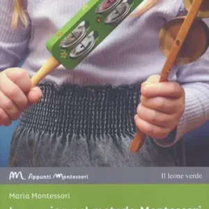 La musica nel metodo Montessori. Liberare il potenziale musicale dei bambini Ultime Pezzi