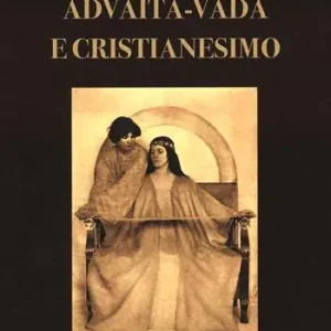 Vendita Finale Advaita-vada e Cristianesimo. Fondamenti per un accordo dottrinale tra Chiesa e Vedanta