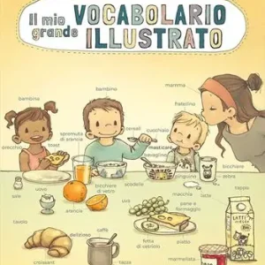 Must-Have Il mio grande vocabolario illustrato. A tavola. Ediz. illustrata