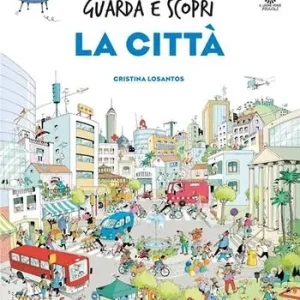 La città. Guarda e scopri. Ediz. a colori Affare
