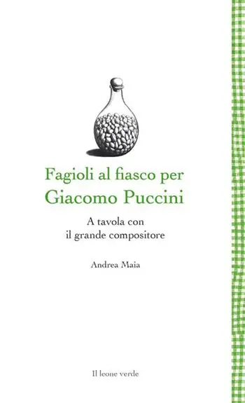 A Buon Prezzo Fagioli al fiasco per Giacomo Puccini. A tavola con il grande compositore
