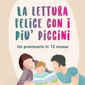La lettura felice con i più piccini. Un prontuario in 12 mosse Offerta Speciale