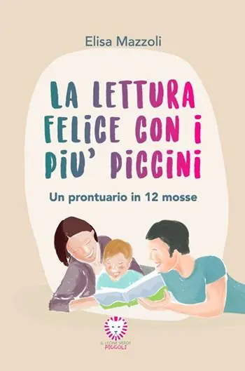 La lettura felice con i più piccini. Un prontuario in 12 mosse Offerta Speciale