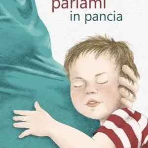 Parlami in pancia. Ediz. illustrata Prezzo Scontato