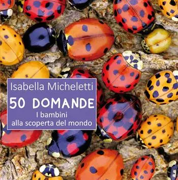 Ultima Occasione 50 domande. I bambini alla scoperta del mondo