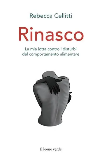 Miglior Prezzo Rinasco. La mia lotta contro i disturbi del comportamento alimentare