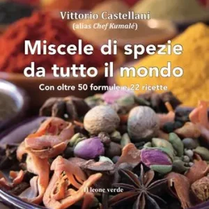 Miscele di spezie da tutto il mondo. Nuova ediz. Offerta