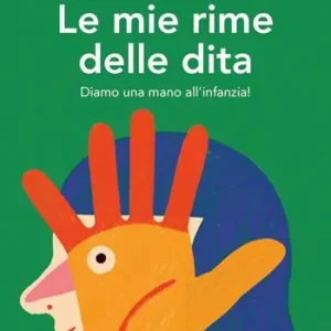 Promozione Le mie rime delle dita. Diamo una mano all‘infanzia! Ediz. a colori