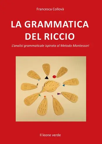 Consegna Rapida La grammatica del riccio. L‘analisi grammaticale ispirata al Metodo Montessori. Nuova ediz.
