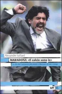 Sconto Maradona. «Il calcio sono io»