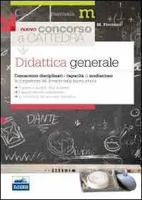 Non Perdere Il nuovo concorso a cattedra. Didattica generale. Conoscenze disciplinari e capacità di mediazione. Le competenze del docente nella nuova scuola