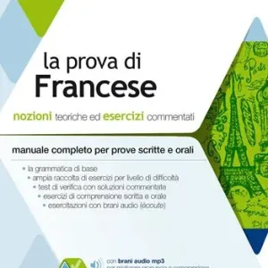 La prova di francese per tutti i concorsi. Manuale completo teoria ed esercizi per prove scritte e orali Acquista Ora
