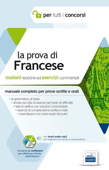 La prova di francese per tutti i concorsi. Manuale completo teoria ed esercizi per prove scritte e orali Acquista Ora