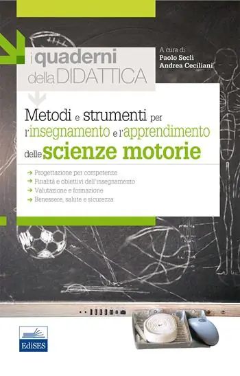Metodi e strumenti per l‘insegnamento e l‘apprendimento delle scienze motorie. I quaderni della didattica Must-Have