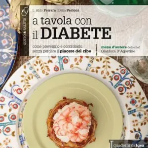 A tavola con il diabete. Come prevenirlo e controllarlo senza perdere il piacere del cibo Super Prezzo