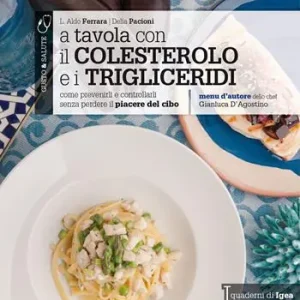Direttamente Dal Produttore A tavola con il colestorolo e i trigliceridi. Come prevenirli e controllarli senza perdere il piacere del cibo