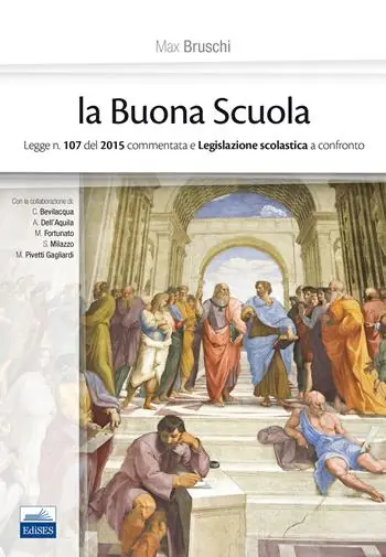 Professionale La buona scuola. Legge n. 107 del 2015 commentata e legislazione scolastica a confronto