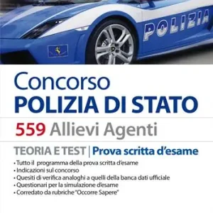 Concorso 559 allievi agenti Polizia di Stato. Manuale teoria e test per la prova scritta d‘esame. Con espansione online Sconto