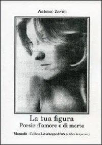 La tua figura. Poesie d‘amore e di morte Professionale
