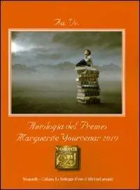 Antologia del Premio letterario Marguerite Yourcenar 2010 Di Tendenza