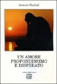 Un amore profondissimo e disperato Prezzo Ridotto