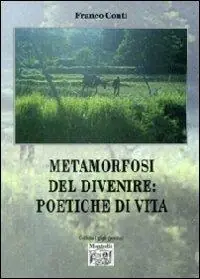 Metamorfosi del divenire. Poetiche di vita Spedizione Espresso