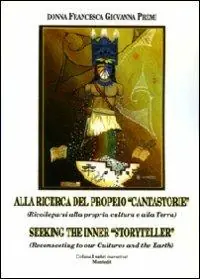 Subito Disponibile Alla ricerca del proprio «cantastorie». (Ricollegarsi alla propria cultura e alla terra). Ediz. italiana e inglese