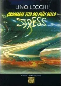 Ordinaria vita dei figli dello stress Nuovo Arrivo