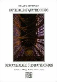 Cattedrali su quattro c0rde-Des cathédrales sur quatre cordes. Ediz. bilingue Acquista Ora