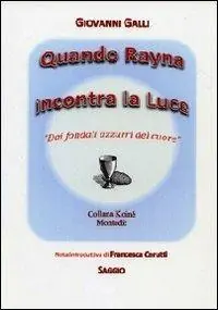 Ultime Pezzi Quando Rayna incontra la luce. «Dai fondali azzurri del cuore»