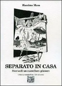 Must-Have Separato in casa. Storia di un castellaro pintore