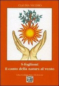S-fogliami. Il canto della natura al vento Prezzo Basso