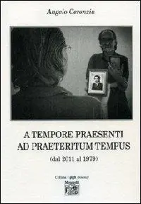A tempore praesenti ad praeteritum tempus (dal 2011 al 1979) Offerta Limitata